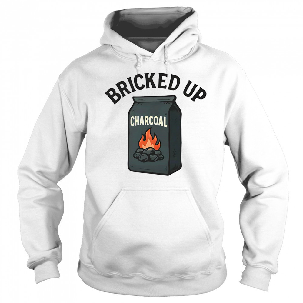 Bricked up Charcoal BBQ lover shirt Sweatshirt