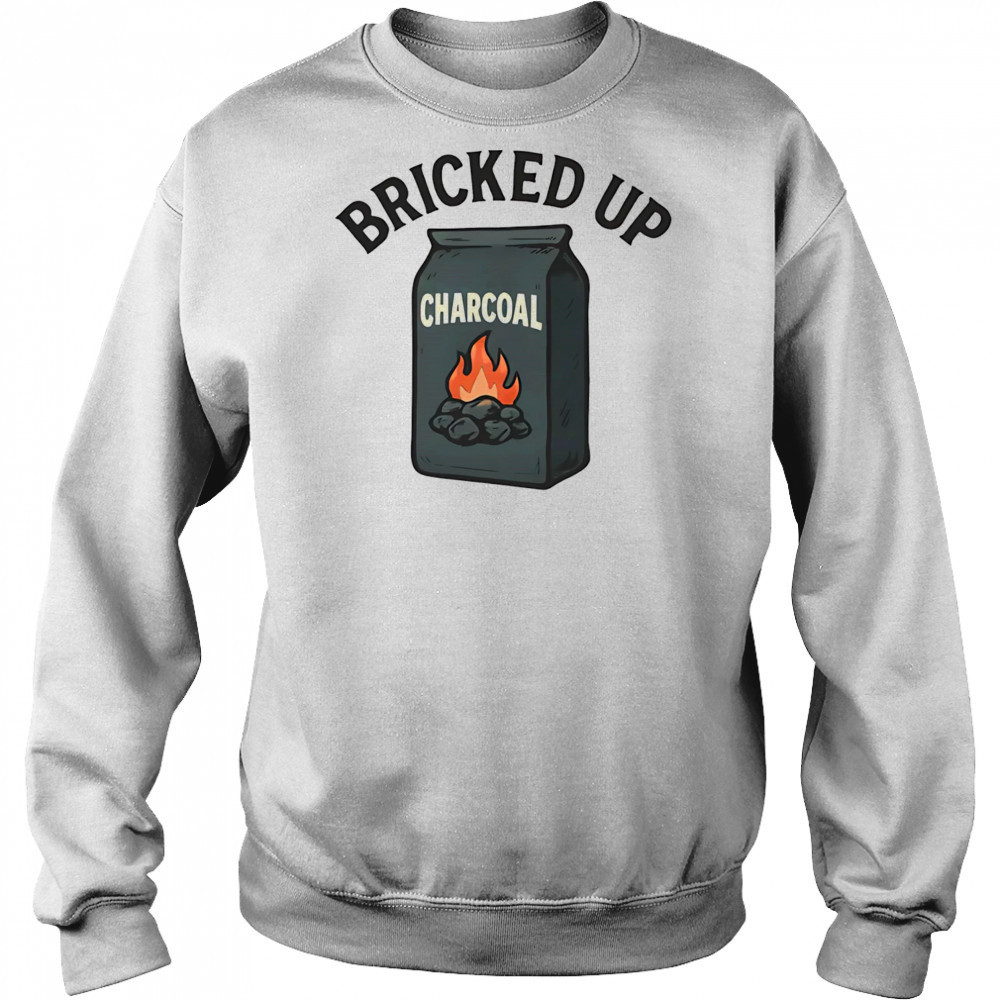 Bricked up Charcoal BBQ lover shirt Hoodie