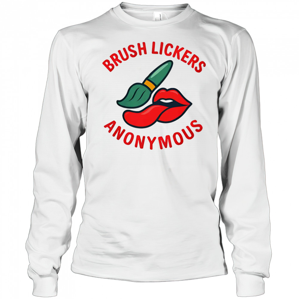 Brush Lickers Anonymous shirt Long Sleeved