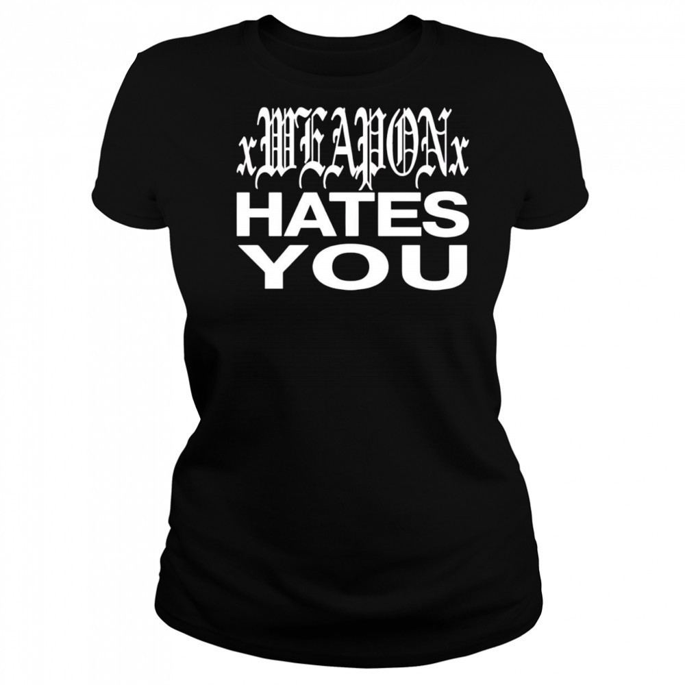 Daze Xweaponx hates you shirt Women's T-shirt