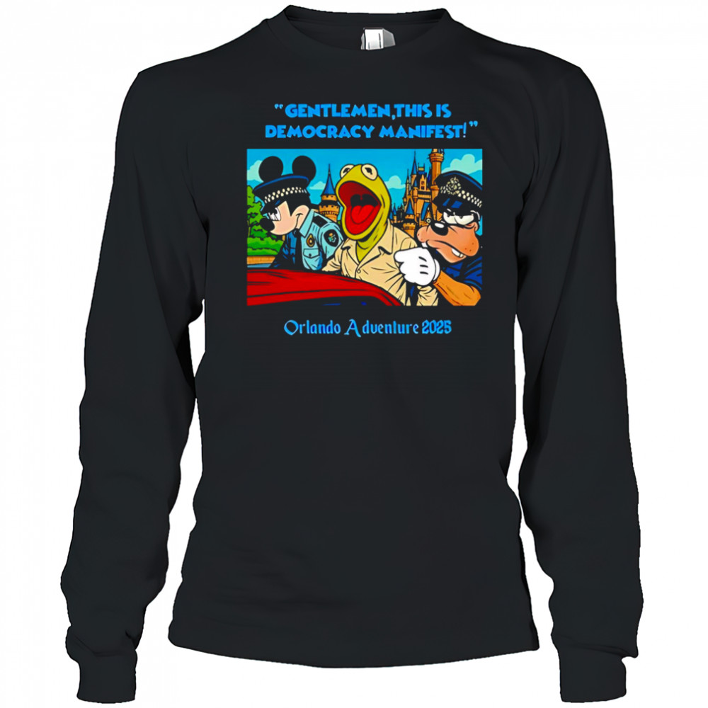 Disneyland gentlemen this is democracy manifest orlando adventure 2025 shirt Long Sleeved