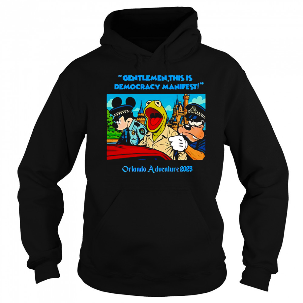 Disneyland gentlemen this is democracy manifest orlando adventure 2025 shirt Sweatshirt