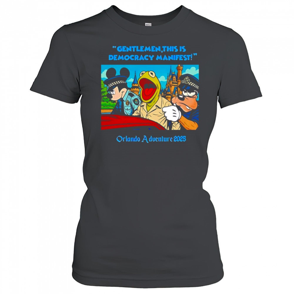 Disneyland gentlemen this is democracy manifest orlando adventure 2025 shirt Women's T-shirt