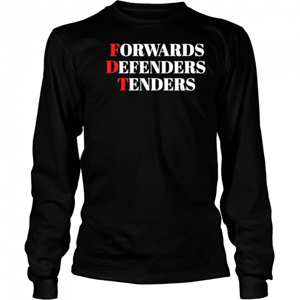FDT Forwards Defenders Tenders shirt Long Sleeved