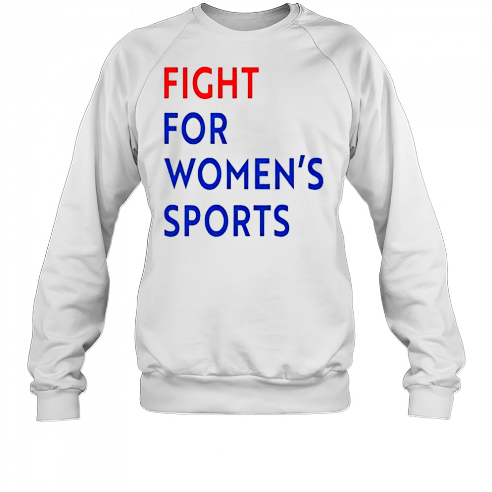 Fight For Women’s Sport shirt Sweatshirt