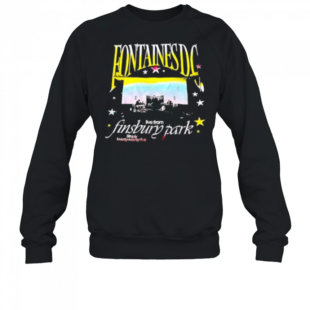 Fontaines DC live from finsbury park shirt Sweatshirt