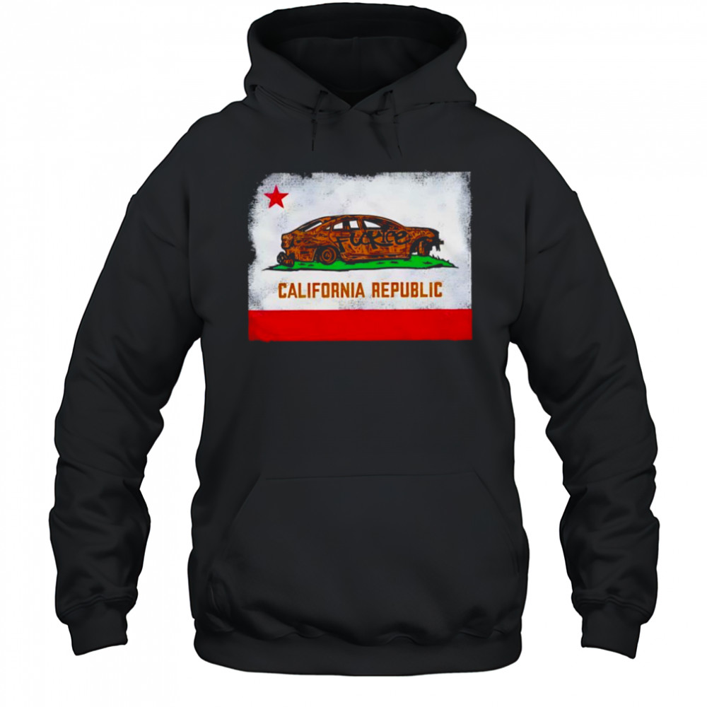 Fuck california republic car shirt Hoodie