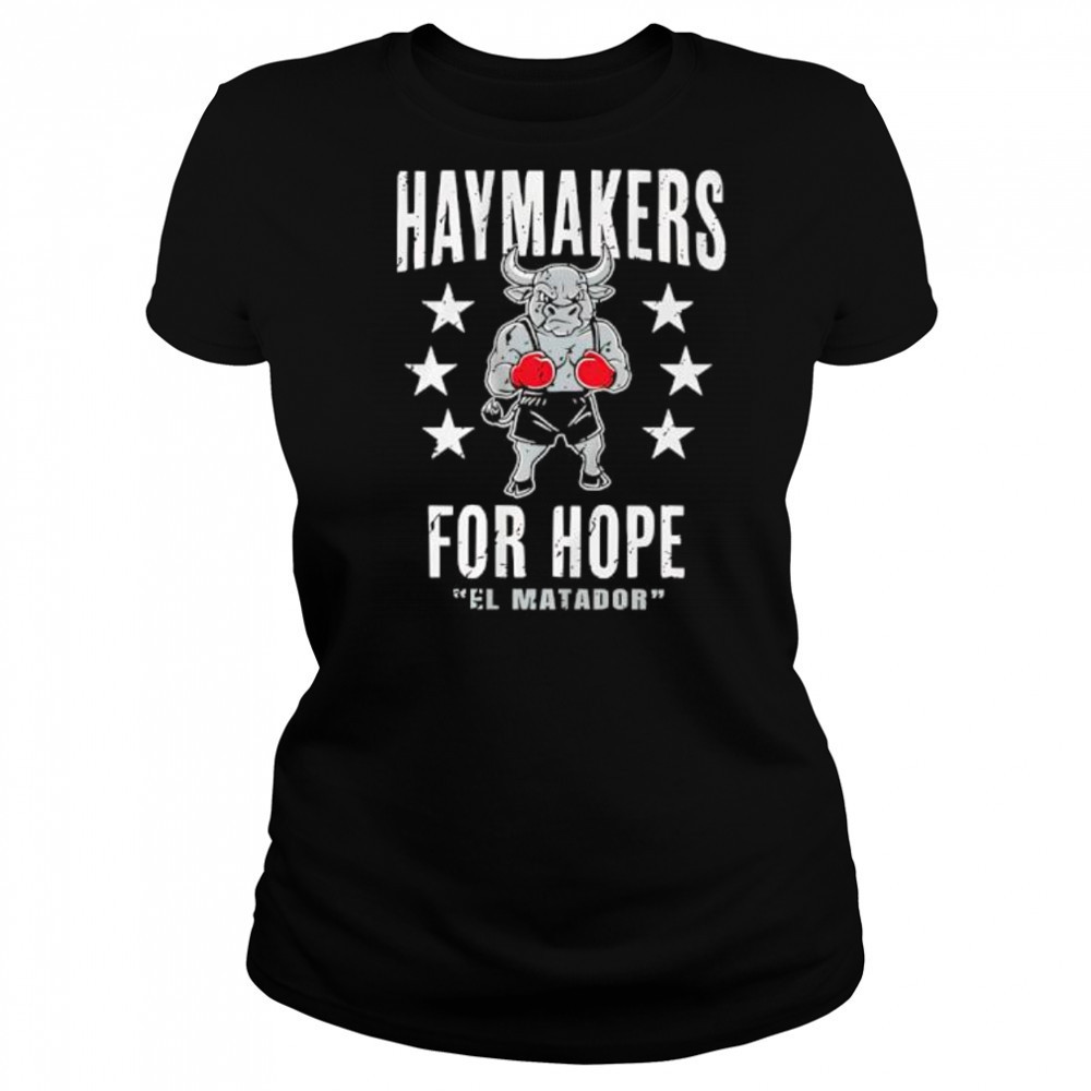 Haymakers For Hope Stu Dyer El Matador shirt Women's T-shirt