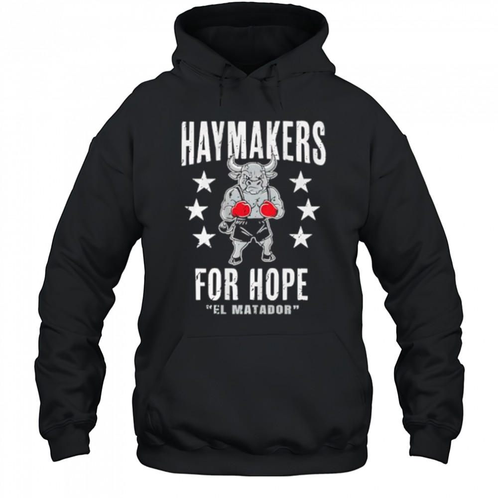 Haymakers For Hope Stu Dyer El Matador shirt Hoodie