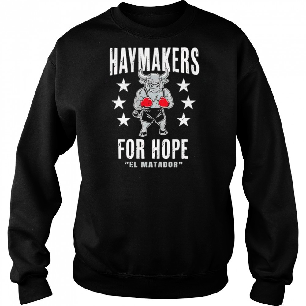 Haymakers For Hope Stu Dyer El Matador shirt Hoodie