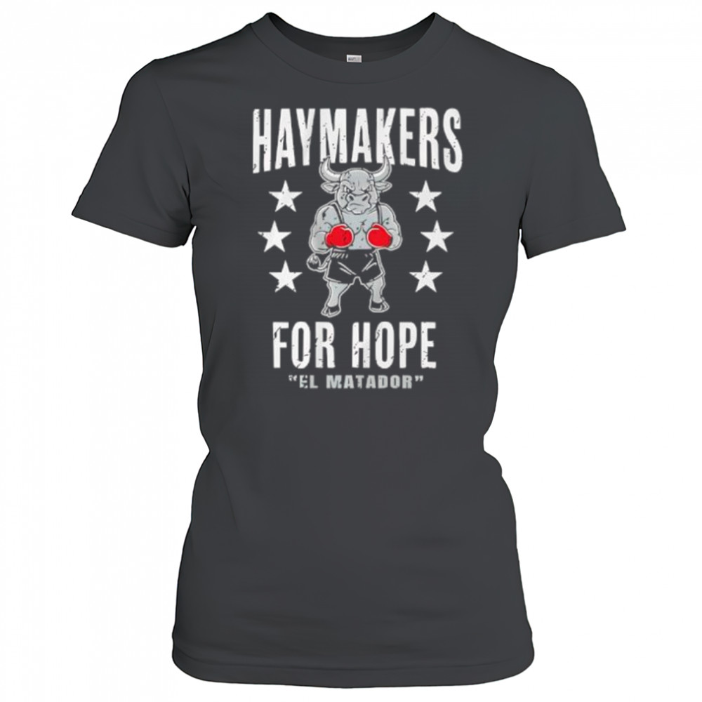 Haymakers For Hope Stu Dyer El Matador shirt Women's T-shirt