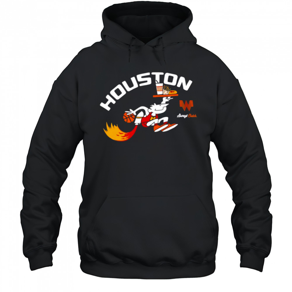 Houston Always Clutch shirt Hoodie