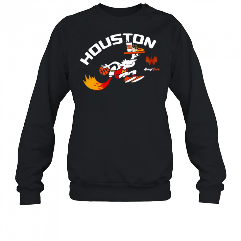 Houston Always Clutch shirt Sweatshirt