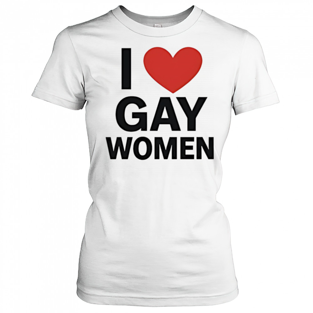 I Love Gay Women shirt Women's T-shirt