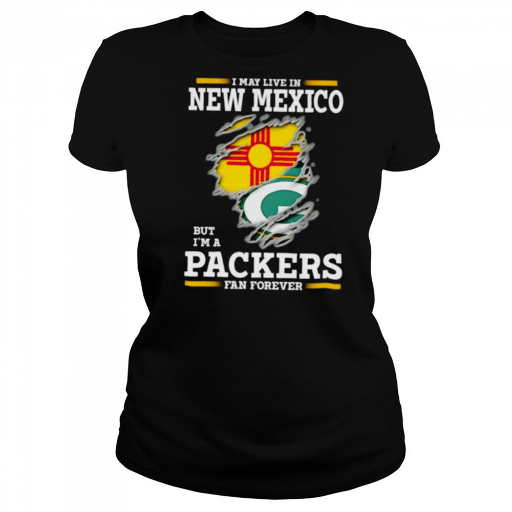 I may live in New Mexico but I’m a Green Bay Packers fan forever shirt Women's T-shirt