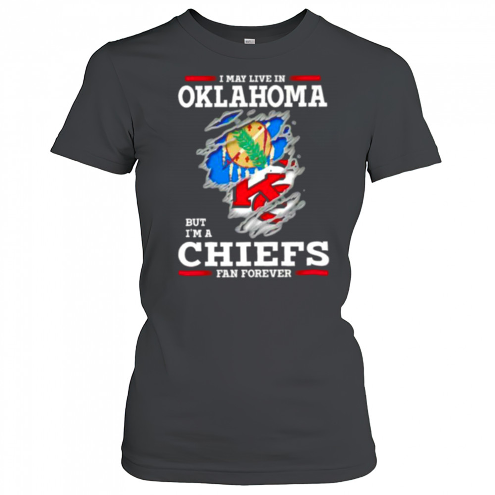I may live in Oklahoma but I’m a Kansas City Chiefs fan forever shirt Women's T-shirt