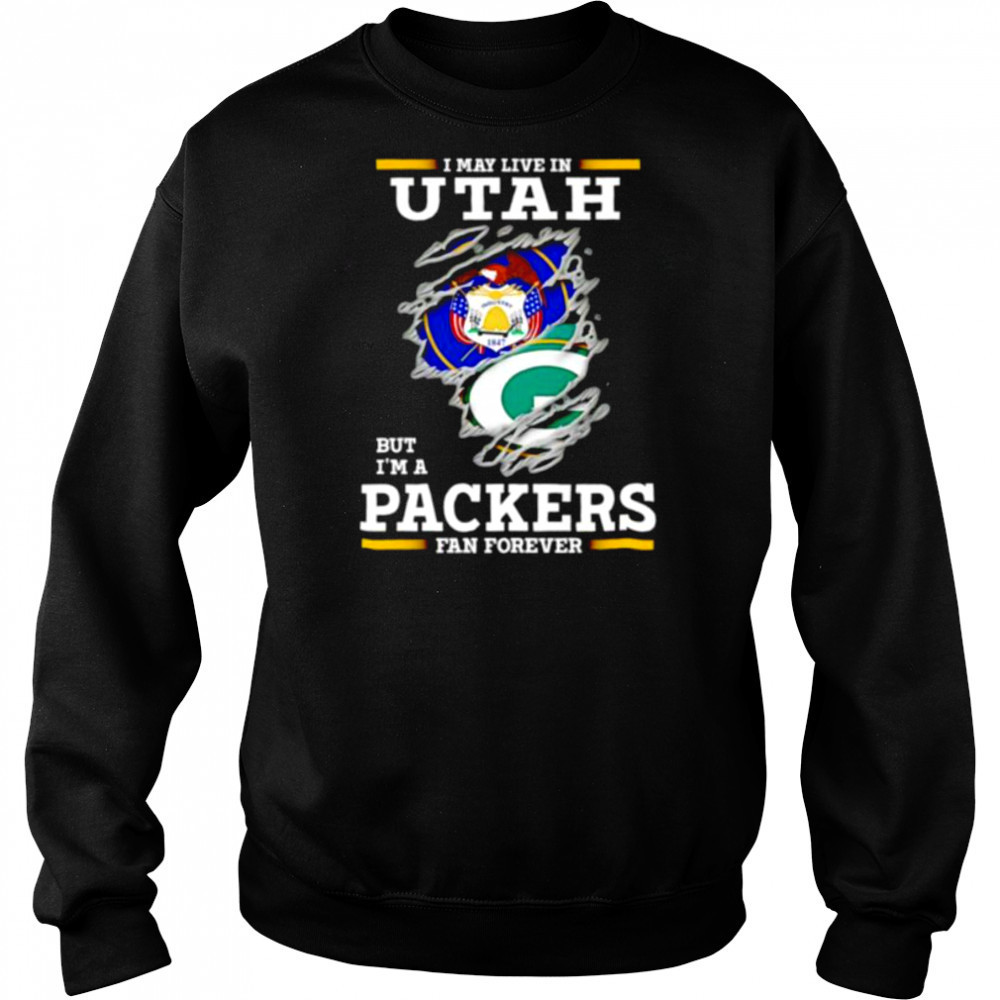 I may live in Utah but I’m a Green Bay Packers fan forever shirt Hoodie