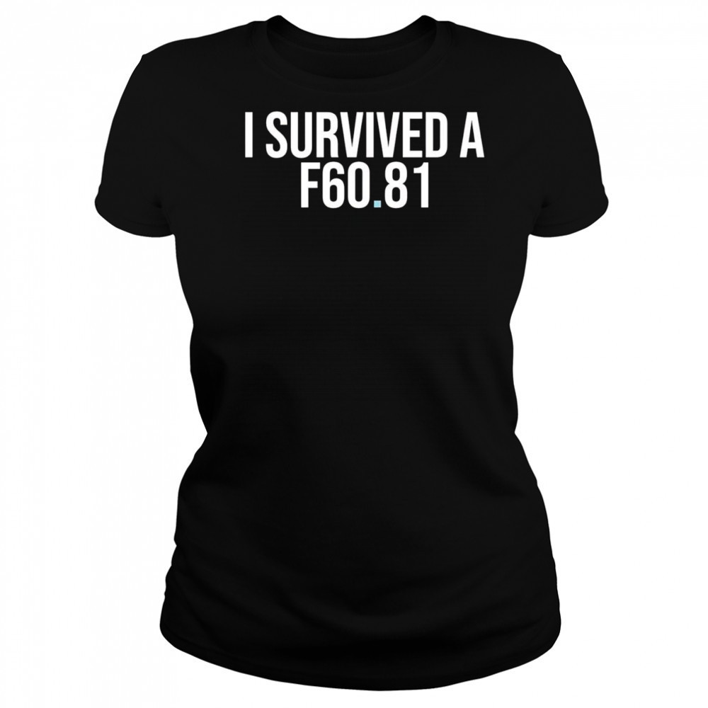 I Survived A F60.81 shirt Women's T-shirt