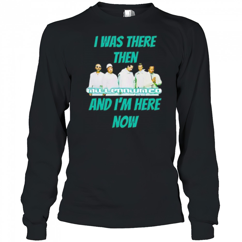 I Was There Then And I’m Here Now 1999 To Vegas 2025 shirt Long Sleeved