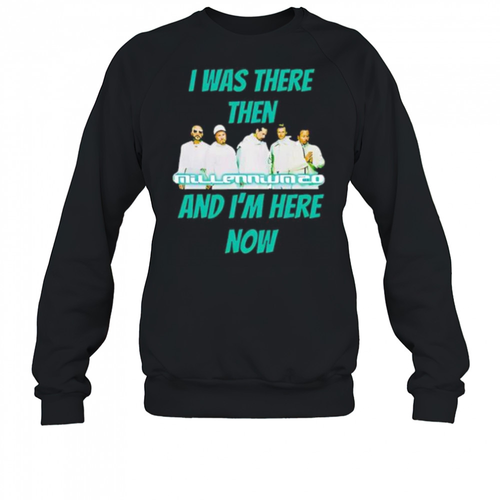 I Was There Then And I’m Here Now 1999 To Vegas 2025 shirt Sweatshirt