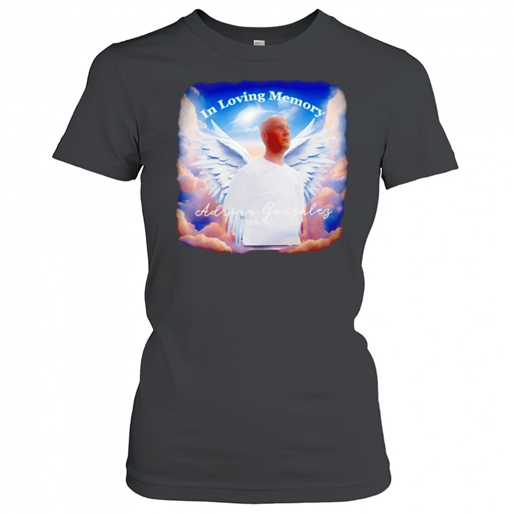 In loving memory Adrian Gonzalez 1956 2022 shirt Women's T-shirt