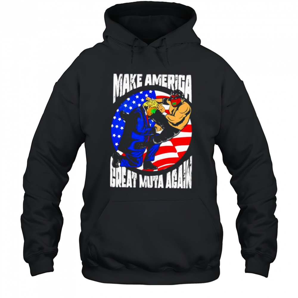 Make America Great Muta Again shirt Hoodie