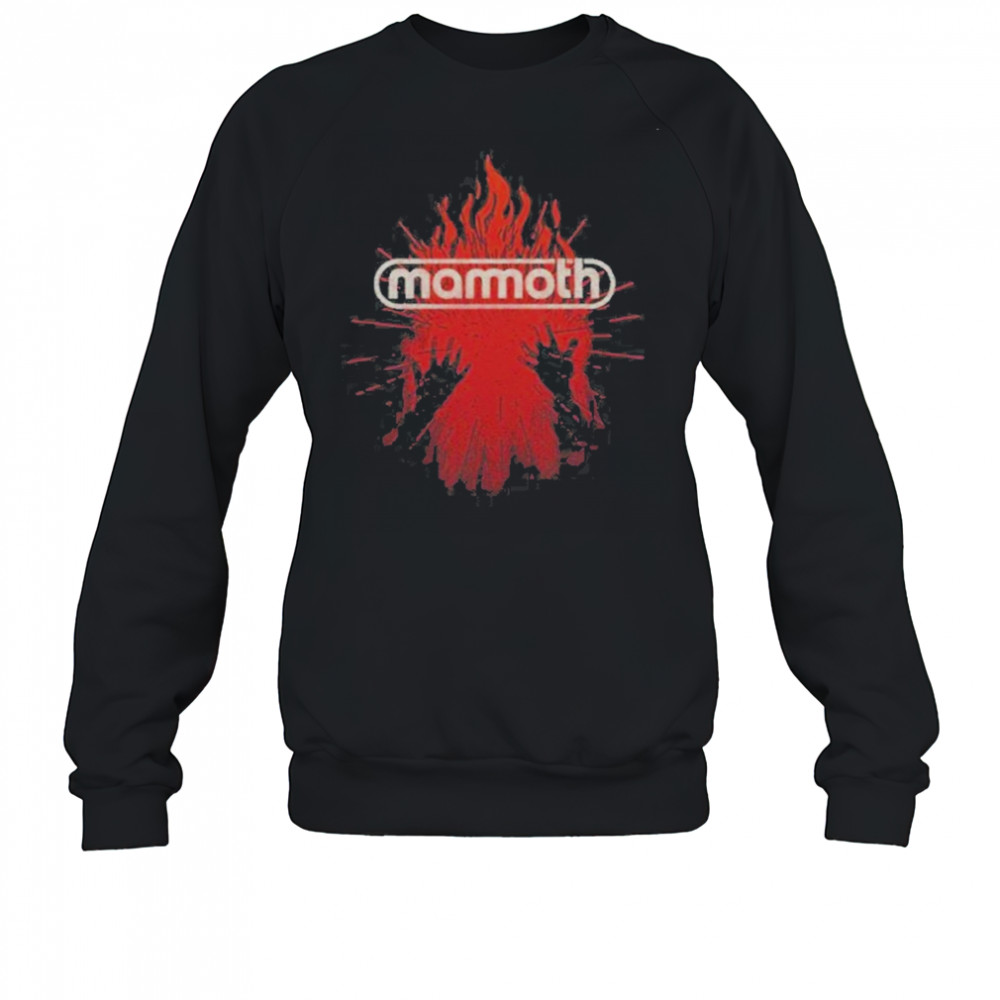 Mammoth Palms Of Flame T-Shirt Sweatshirt