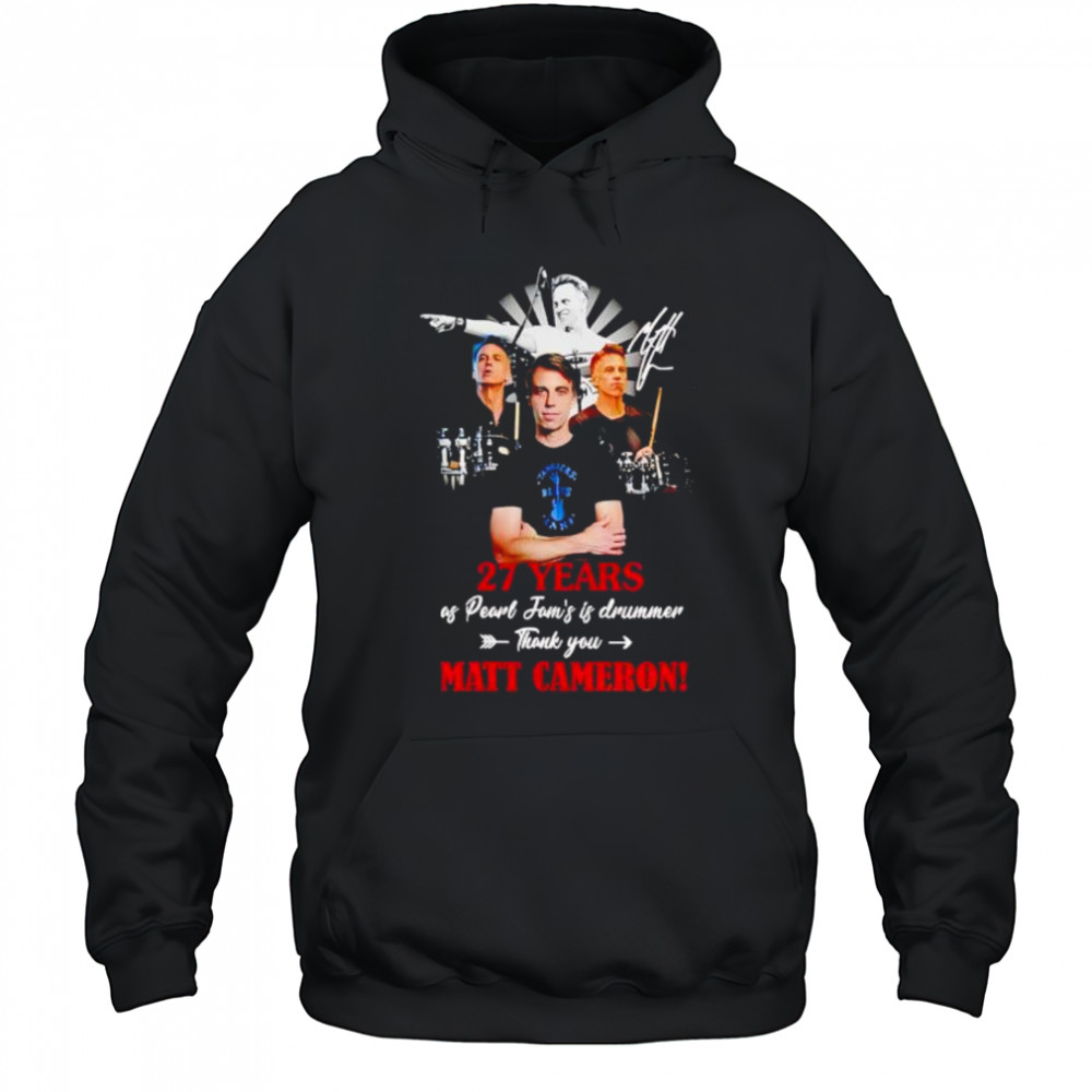 Matt Cameron Pearl Jam 27 Years Signature shirt Hoodie
