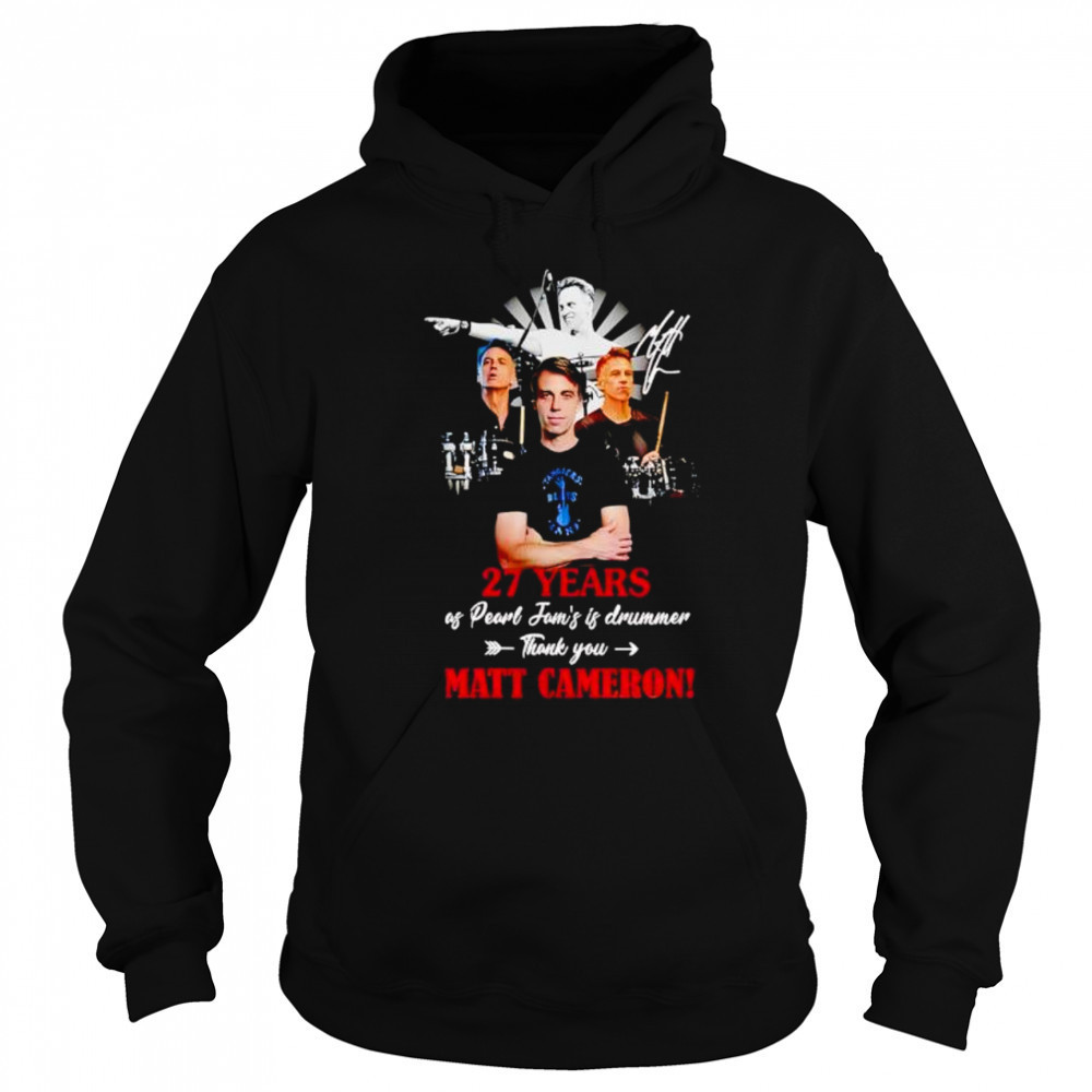 Matt Cameron Pearl Jam 27 Years Signature shirt Sweatshirt