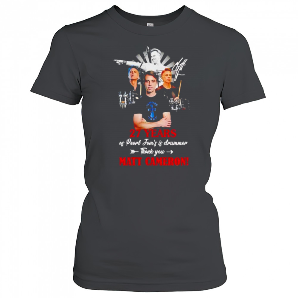 Matt Cameron Pearl Jam 27 Years Signature shirt Women's T-shirt