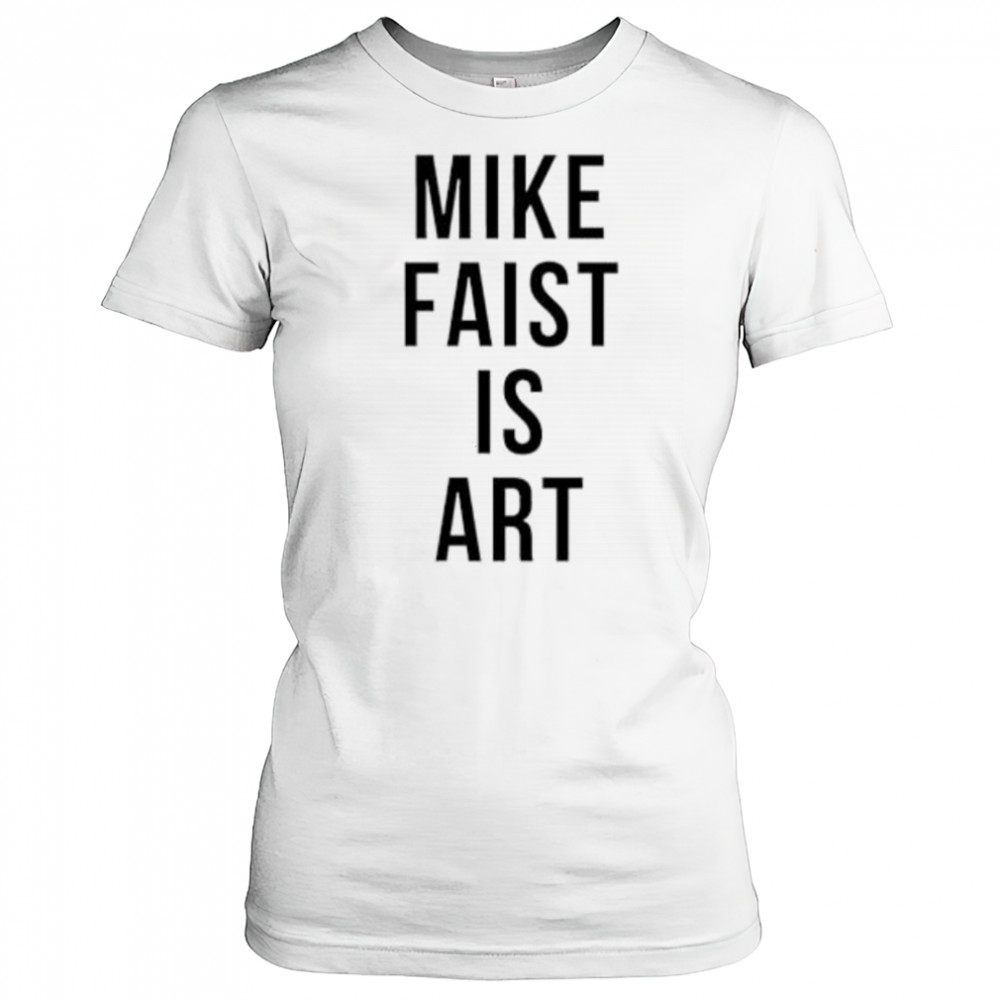 Mike faist is art shirt Women's T-shirt