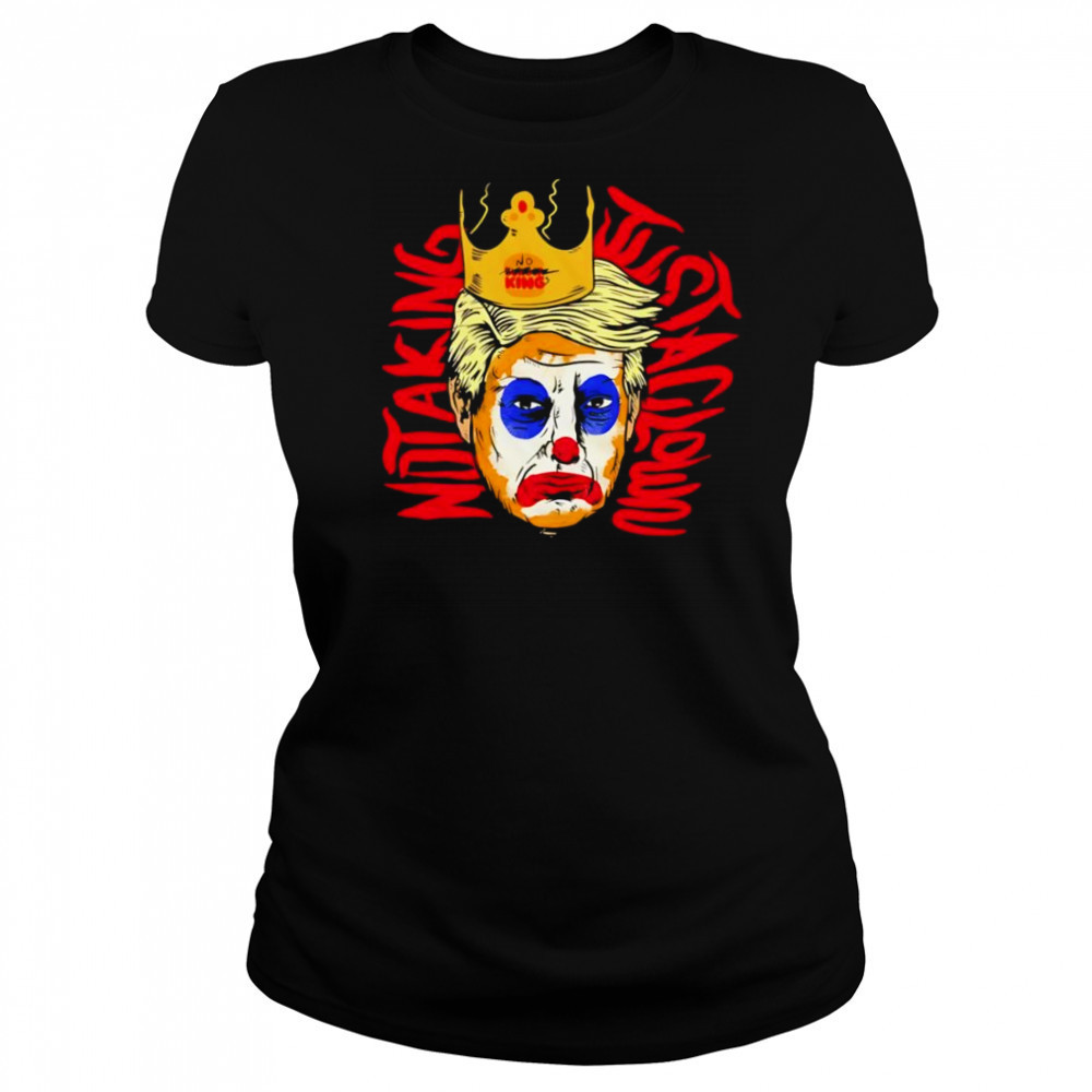 Not a king just a clown Trump shirt Women's T-shirt