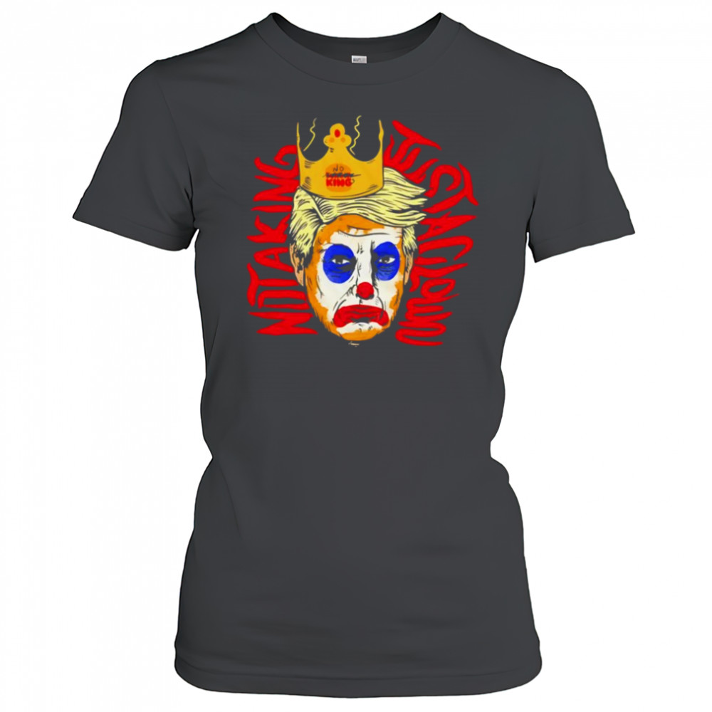 Not a king just a clown Trump shirt Women's T-shirt