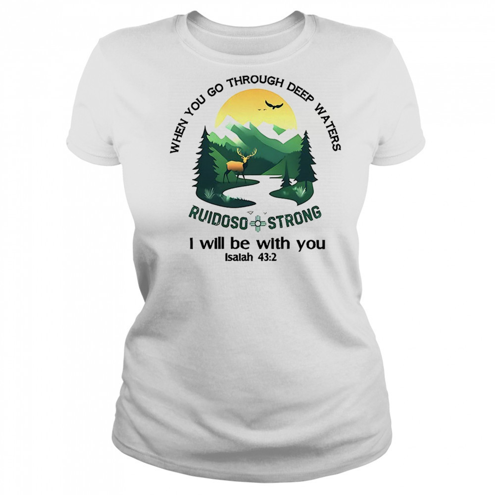 Ruidoso strong when you go through deep waters i will be with you shirt Women's T-shirt