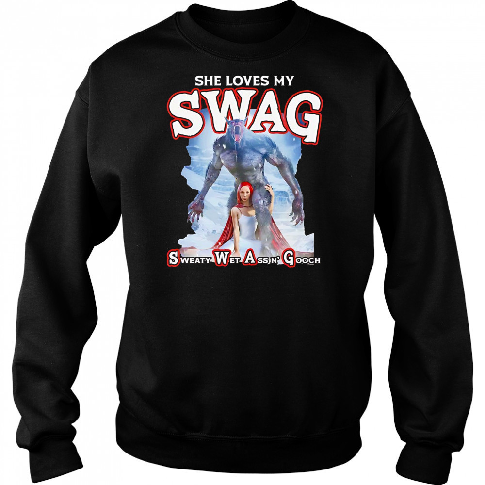 She loves my SWAG shirt Hoodie