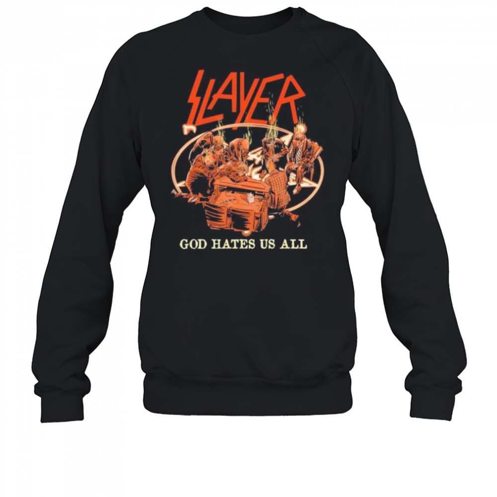 Slayer God Hates Us All Trump Administration shirt Sweatshirt