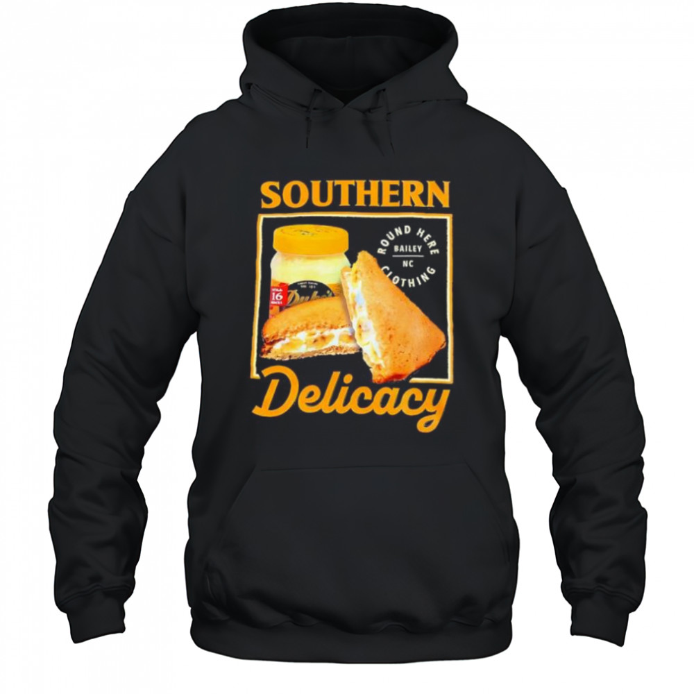 Southern Delicacy shirt Hoodie
