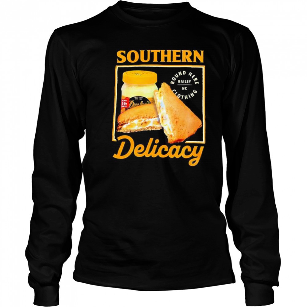 Southern Delicacy shirt Long Sleeved