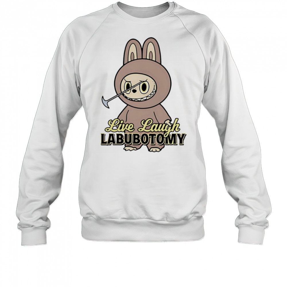 Steve Live Laugh Labubotomy shirt Sweatshirt