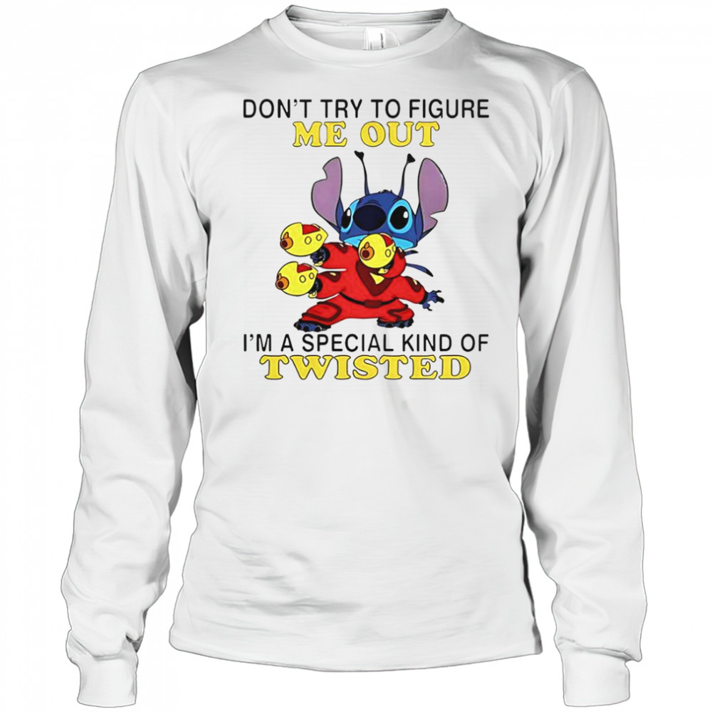 Stitch Don’t Try To Figure Me Out I’m A Special Kind Of Twisted T-Shirt Long Sleeved