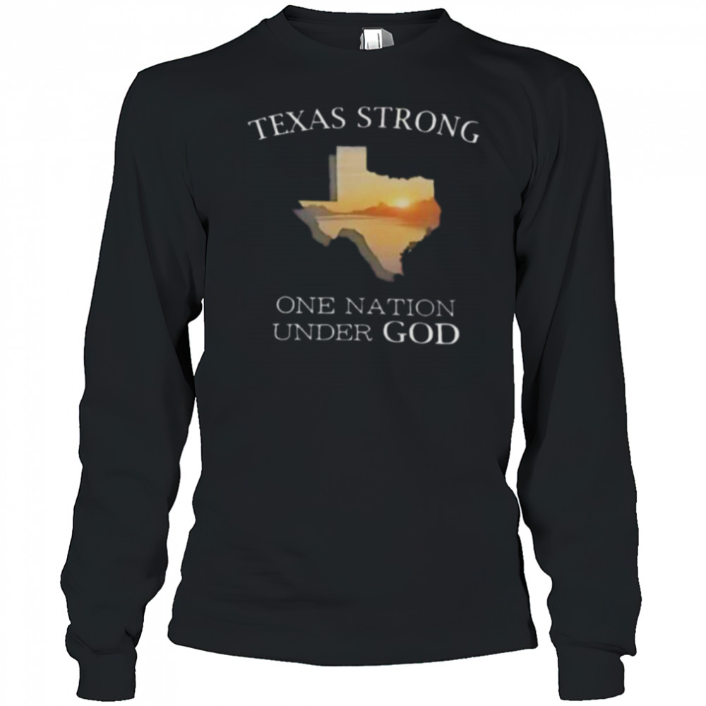 Texas strong one nation under god shirt Long Sleeved