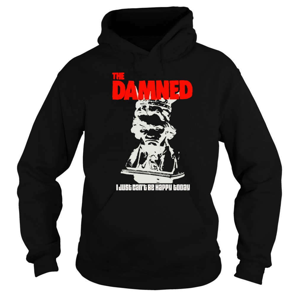 The Damned I just can’t be happy today shirt Sweatshirt