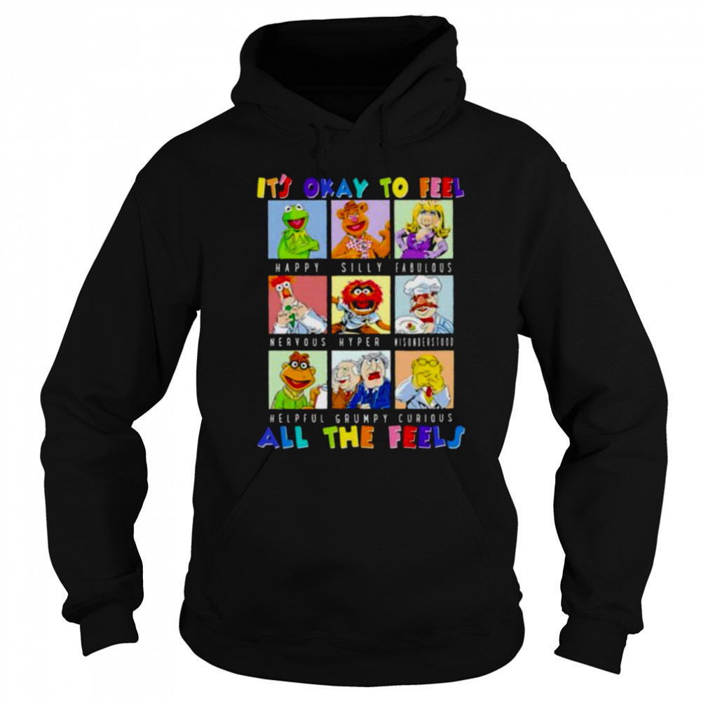 The Muppets it’s okay to feel all the feels shirt Sweatshirt