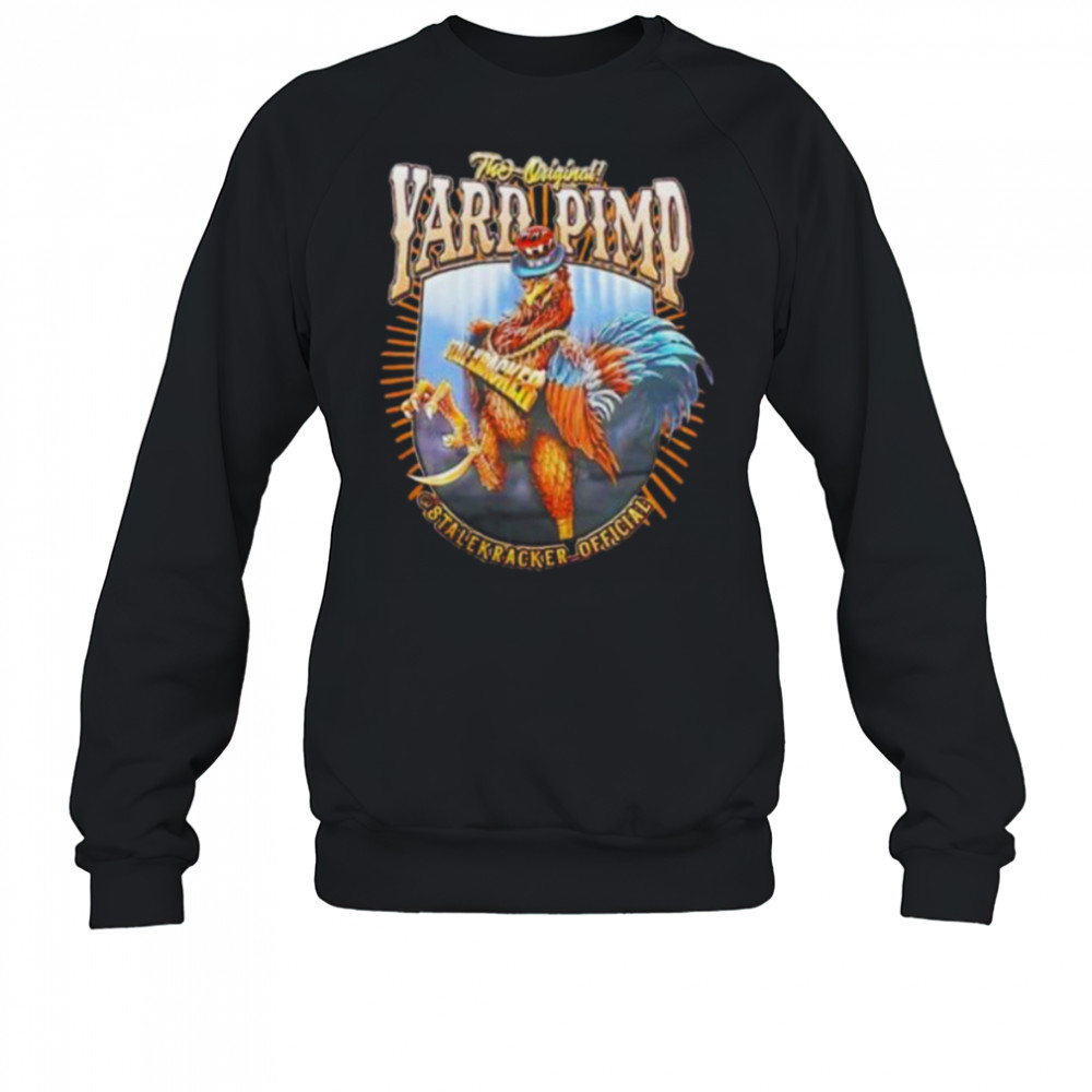 The original yard pimp stalekracker official shirt Sweatshirt