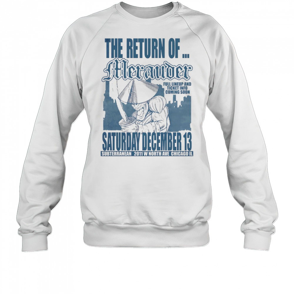 The return of Merauder shirt Sweatshirt