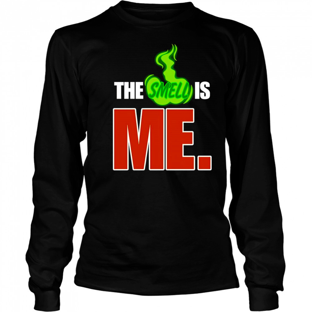 The smell is me shirt Long Sleeved