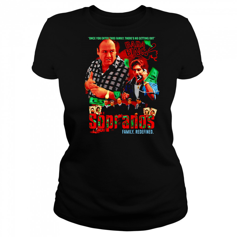 The Sopranos family redefined once you enter this family there’s no getting out shirt Women's T-shirt