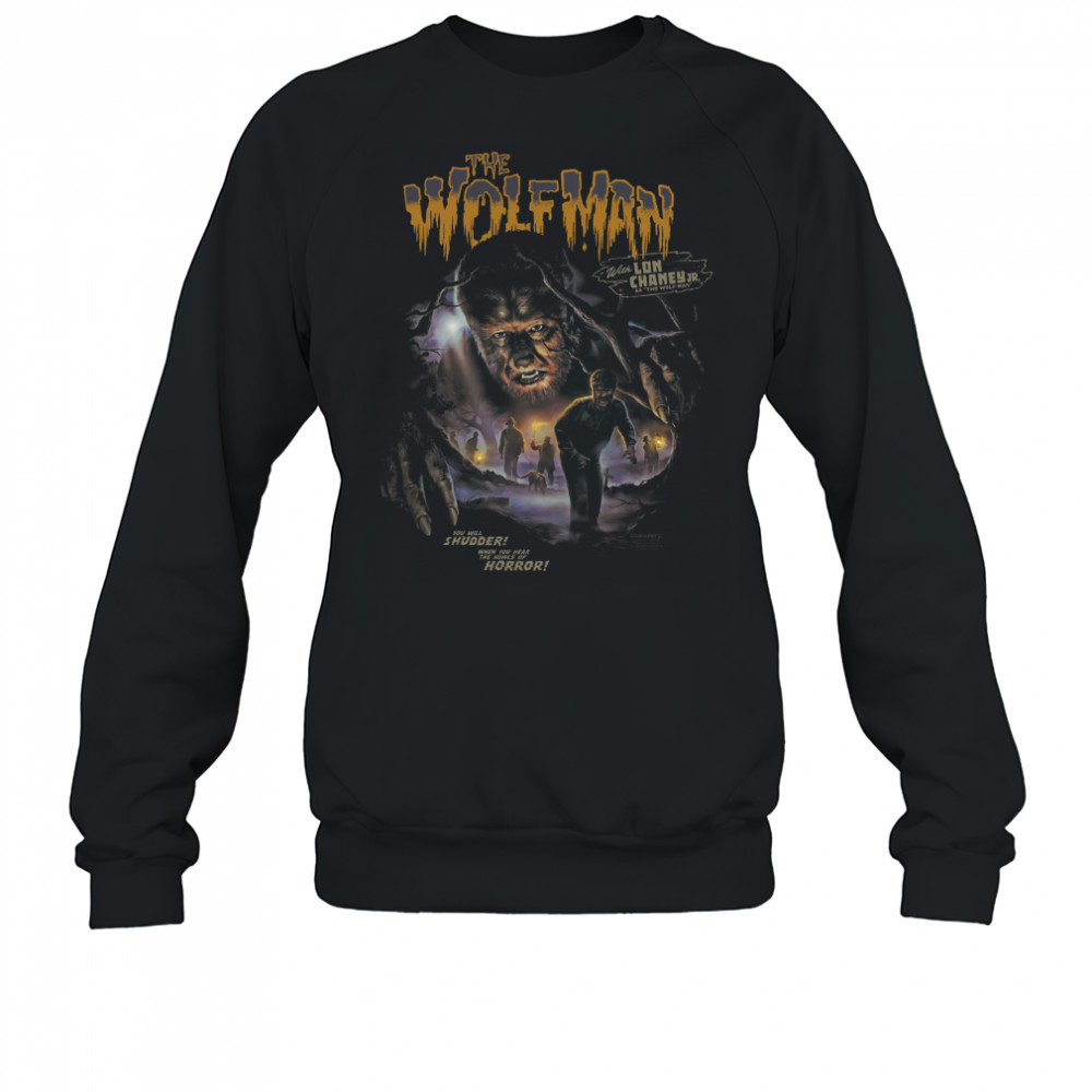 The wolfman with Lon Chaney Jr as the wolf man you will shudder when you hear the howls of horror shirt Sweatshirt