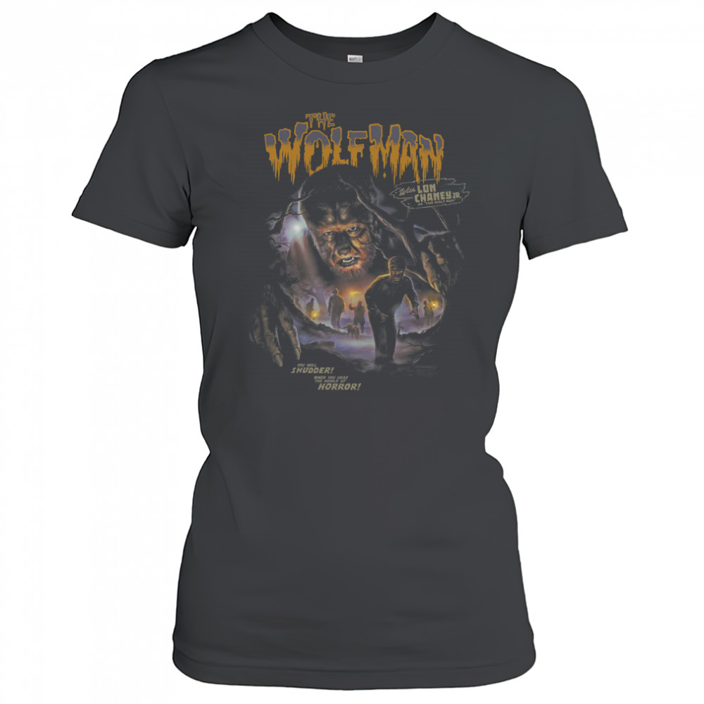 The wolfman with Lon Chaney Jr as the wolf man you will shudder when you hear the howls of horror shirt Women's T-shirt
