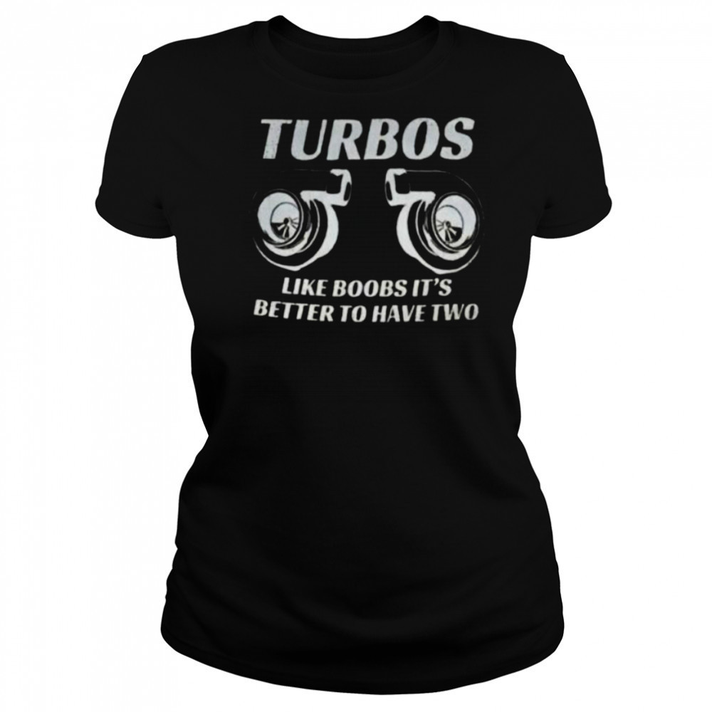 Turbos like boobs it’s better to have two shirt Women's T-shirt